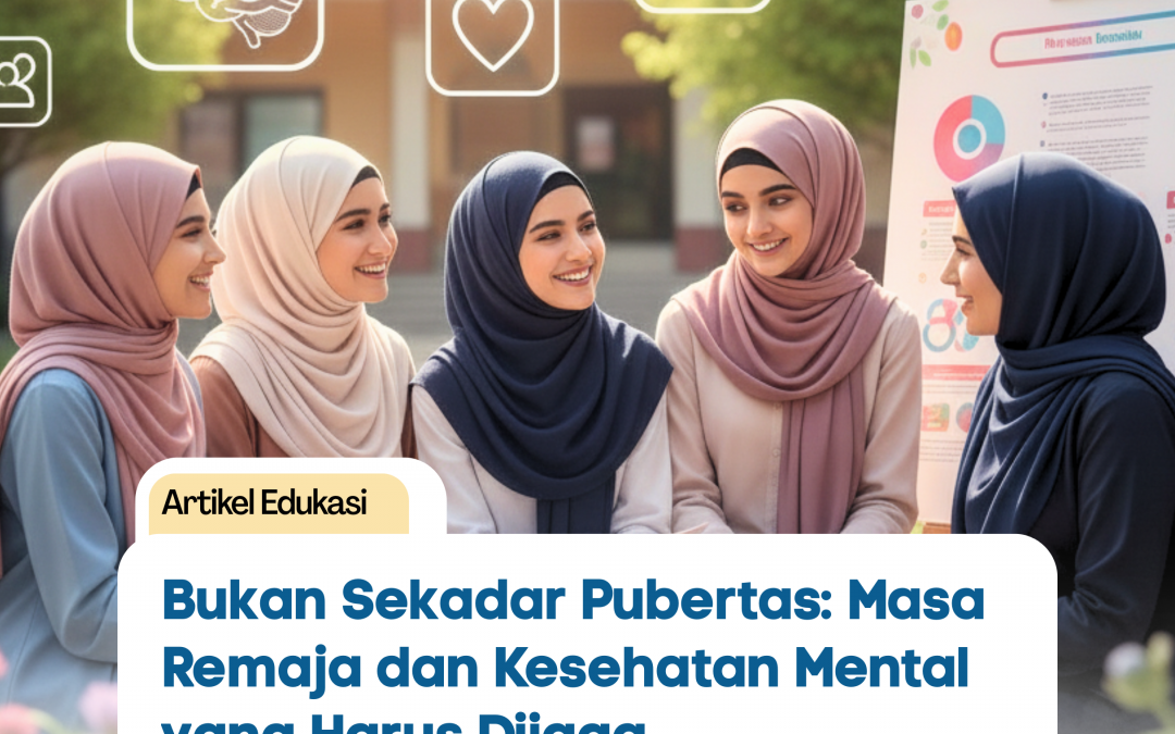 Bukan Sekadar Pubertas: Masa Remaja dan Kesehatan Mental yang Harus Dijaga