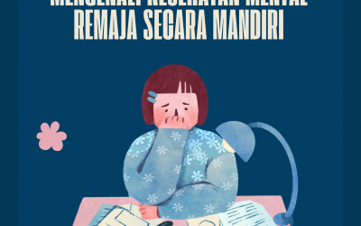 Mengenali Kesehatan Mental Remaja Secara Mandiri