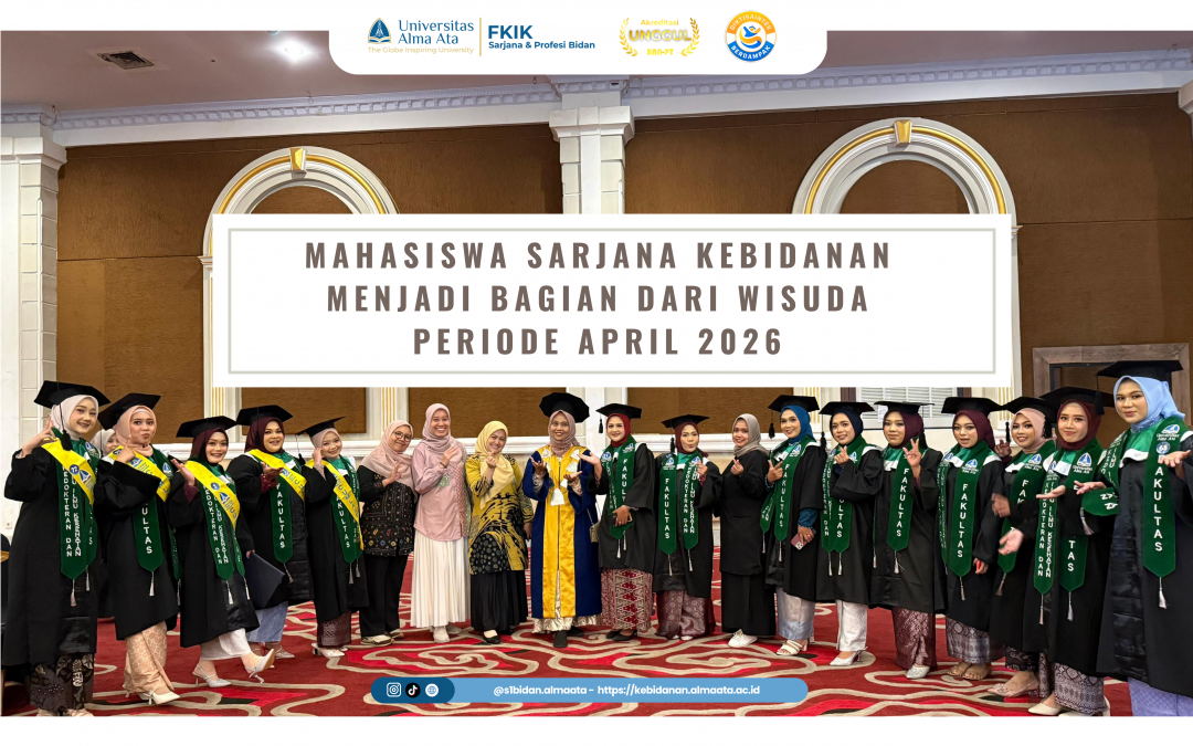 Mahasiswa Sarjana Kebidanan Alma Ata Menjadi Bagian dari Wisuda Periode April 2026