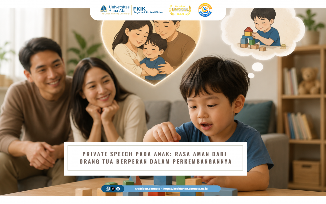 Private Speech pada Anak: Rasa Aman dari Orang Tua Berperan dalam Perkembangannya