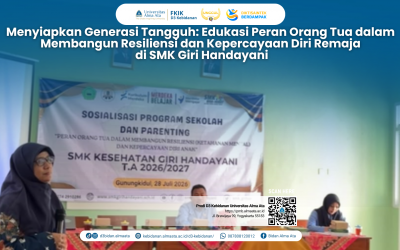 Menyiapkan Generasi Tangguh: Edukasi Peran Orang Tua dalam Membangun Resiliensi dan Kepercayaan Diri Remaja di SMK Giri Handayani