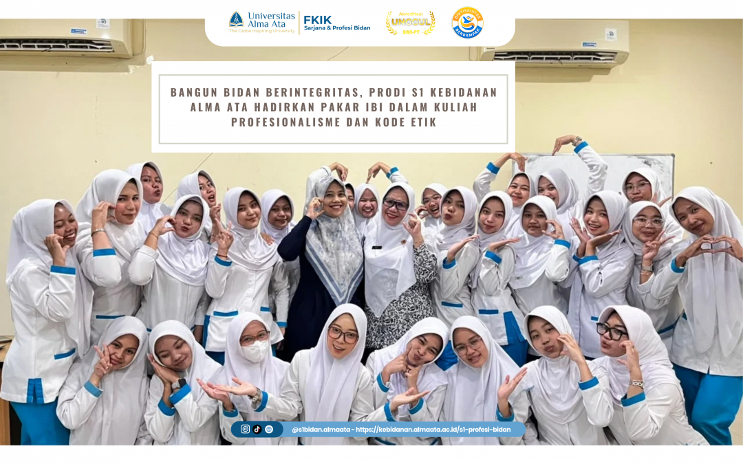 Bangun Bidan Berintegritas, Prodi S1 Kebidanan Alma Ata Hadirkan Pakar IBI dalam Kuliah Profesionalisme dan Kode Etik